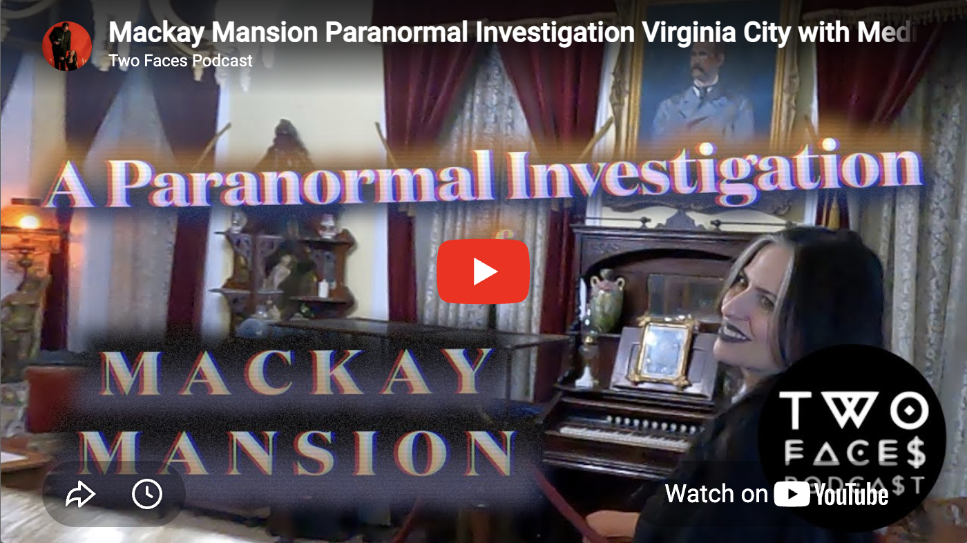 Mackay Mansion Paranormal Investigation Virginia City with Medium and Motion Sensors